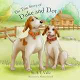 9781507689967-1507689969-The True Story of Duke and Dot
