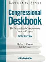 9781587330971-1587330970-Congressional Deskbook: The Practical and Comprehensive Guide to Congress, Fifth Edition (Legislative Series)