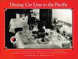 9780873512541-0873512545-Dining Car Line to the Pacific: An Illustrated History of the Np Railway's "Famously Good" Food With 150 Authentic Recipes