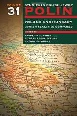 9781906764715-1906764719-Polin: Studies in Polish Jewry Volume 31: Poland and Hungary: Jewish Realities Compared