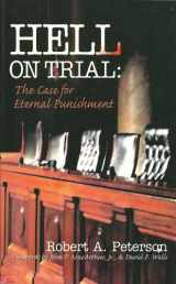 9780875523729-0875523722-Hell on Trial: The Case for Eternal Punishment