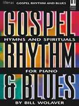 9780834199392-0834199394-Gospel Rhythm and Blues: Hymns and Spirituals for Piano