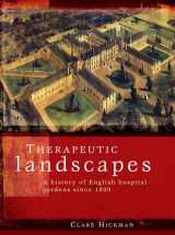 9780719086601-0719086604-Therapeutic landscapes: A history of English hospital gardens since 1800
