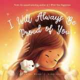 9781922638038-192263803X-I Will Always Be Proud of You (The Unconditional Love Series)