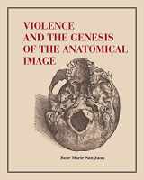 9780271093352-0271093358-Violence and the Genesis of the Anatomical Image