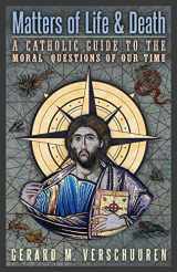 9781621383307-162138330X-Matters of Life and Death: A Catholic Guide to the Moral Questions of Our Time