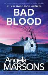 9781837906758-1837906750-Bad Blood: An absolutely gripping and addictive crime thriller (Detective Kim Stone)
