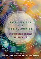 9781773381183-1773381180-Spirituality and Social Justice: Spirit in the Political Quest for a Just World