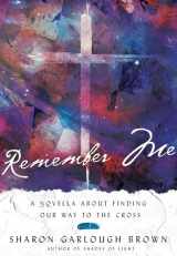 9780830846702-0830846700-Remember Me: A Novella about Finding Our Way to the Cross