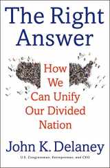 9781250294968-1250294967-The Right Answer: How We Can Unify Our Divided Nation