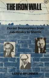 9780862322175-0862322170-The Iron Wall: Zionist Revisionism from Jabotinsky to Shamir
