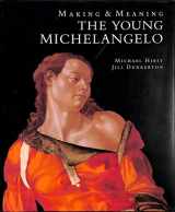 9780300061352-0300061358-The Young Michelangelo: The Artist in Rome, 1496-1501 and Michelangelo as a Painter on Panel; Making and Meaning (National Gallery London Publications)