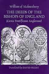 9780851158846-0851158846-The Deeds of the Bishops of England [Gesta Pontificum Anglorum] by William of Malmesbury (Ecclesiastical History/Religion)