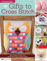 9781574214451-1574214454-Irresistible Gifts to Cross Stitch: Inspired Designs and Patterns for Hand-Stitched Projects to Make and Give (Design Originals) 255 Gifts for Christmas, Romance, Mom, Children, Baby Showers, and More