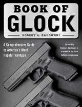 9781510716025-1510716025-Book of Glock: A Comprehensive Guide to America's Most Popular Handgun