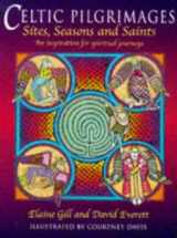 9780713726435-0713726431-Celtic Pilgrimages: Sites, Seasons and Saints : An Inspiration for Spiritual Journeys