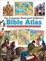 9780736972512-073697251X-The Complete Illustrated Children's Bible Atlas: Hundreds of Pictures, Maps, and Facts to Make the Bible Come Alive (The Complete Illustrated Children’s Bible Library)