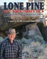 9781539031307-1539031306-Lone Pine in the Movies: A Vision of the American West