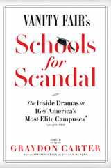9781501173745-150117374X-Vanity Fair's Schools For Scandal: The Inside Dramas at 16 of America's Most Elite Campuses―Plus Oxford!