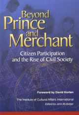9781888753097-1888753099-Beyond Prince and Merchant: Citizen Participation and the Rise of Civil Society