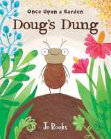 9781433832376-1433832372-Doug's Dung (Once Upon a Garden Series)