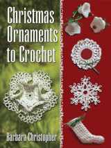 9780486789613-0486789616-Christmas Ornaments to Crochet (Dover Crafts: Crochet)