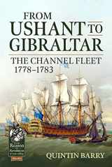 9781915070395-1915070392-From Ushant to Gibraltar: The Channel Fleet 1778-1783 (From Reason to Revolution)