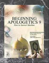 9781930084223-1930084226-Beginning Apologetics 9: How to Answer Muslims