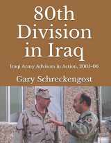 9781523733644-1523733640-80th Division in Iraq: Iraqi Army Advisors in Action, 2005-06 (Only Moves Forward! The 80th Division in World War I)