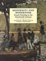 9780300055146-0300055145-Modernity and Modernism: French Painting in the Nineteenth Century (Modern Art Practices and Debates)