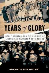 9781503628458-1503628450-Years of Glory: Nelly Benatar and the Pursuit of Justice in Wartime North Africa (Worlding the Middle East)