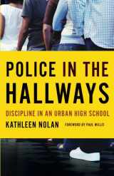 9780816675531-0816675538-Police in the Hallways: Discipline in an Urban High School