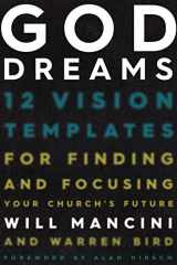 9781433688454-143368845X-God Dreams: 12 Vision Templates for Finding and Focusing Your Church's Future