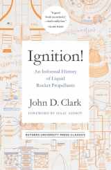 9780813595832-0813595835-Ignition!: An Informal History of Liquid Rocket Propellants (Rutgers University Press Classics)