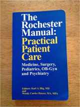 9781886128071-1886128073-The Rochester Manual: Practical Patient Care