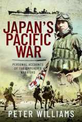 9781682477373-1682477371-Japan's Pacific War: Personal Accounts of the Emperor's Warriors