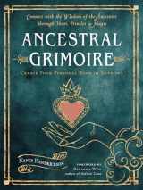 9781578637775-1578637775-Ancestral Grimoire: Connect with the Wisdom of the Ancestors through Tarot, Oracles, and Magic