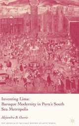 9781403976048-140397604X-Inventing Lima: Baroque Modernity in Peru's South Sea Metropolis (Americas in the Early Modern Atlantic World)