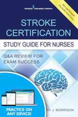 9780826119636-0826119638-Stroke Certification Study Guide for Nurses: Q&A Review for Exam Success (Book + Free App)