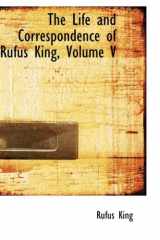 9781103079704-1103079700-The Life and Correspondence of Rufus King