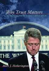 9780691117768-0691117764-Why Trust Matters: Declining Political Trust and the Demise of American Liberalism