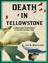 9781515913467-1515913465-Death in Yellowstone: Accidents and Foolhardiness in the First National Park