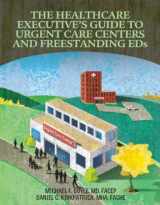9781601469335-1601469330-The Healthcare Executive's Guide to Urgent Care Centers and Freestanding Eds