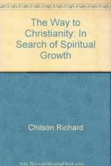 9780030534263-0030534267-The Way to Christianity: In Search of Spiritual Growth