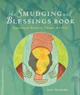 9781402766817-1402766815-The Smudging and Blessings Book: Inspirational Rituals to Cleanse and Heal