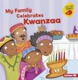 9781541527423-1541527429-My Family Celebrates Kwanzaa (Holiday Time (Early Bird Stories ™))