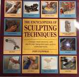 9781561385324-1561385328-The Encyclopedia of Sculpting Techniques: A Unique Visual Directory, With Step-By-Step Instructions and a Gallery of Finished Works