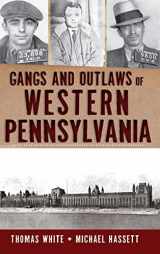 9781540221131-154022113X-Gangs and Outlaws of Western Pennsylvania