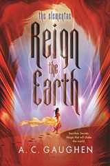 9781681191119-1681191113-Reign the Earth (The Elementae)