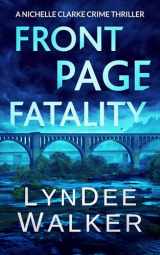 9781648755118-1648755119-Front Page Fatality: A Nichelle Clarke Crime Thriller (Nichelle Clarke, 1)